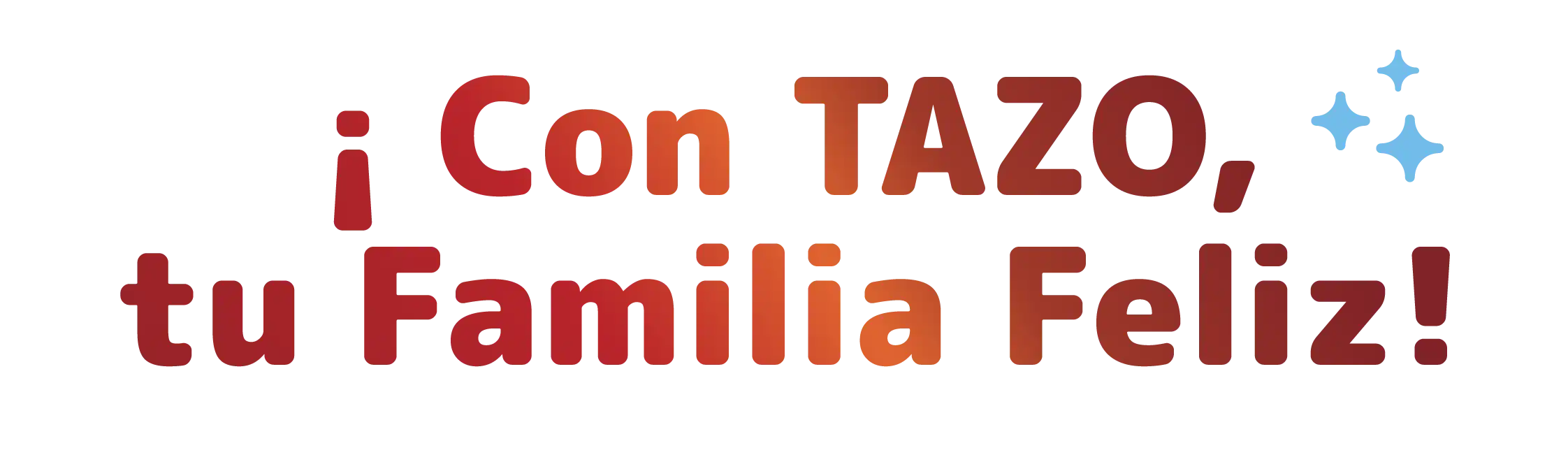 Eslogan ¡Con TAZO tu familia Feliz! | TAZO